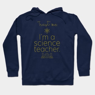 Trust me. I'm a science teacher. Hoodie
